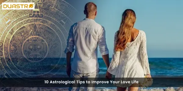 How Your Zodiac Sign Can Influence Your Love Life?